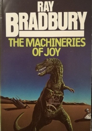 The Machineries Of Joy - Ray Bradbury