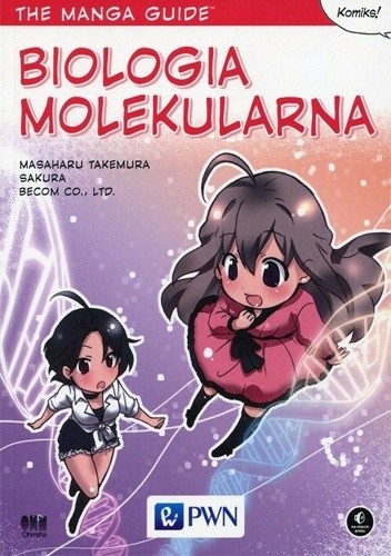 The Manga Guide: Biologia molekularna - Masaharu Takemura