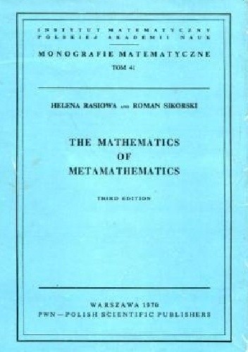 The Mathematics of Metamathematics - Helena Rasiowa