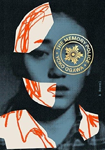 The Memory Police - Yōko Ogawa