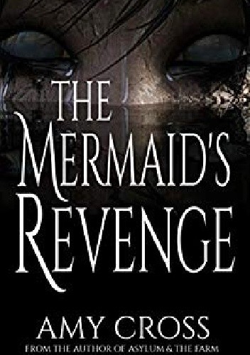 The Mermaid's Revenge - Amy Cross