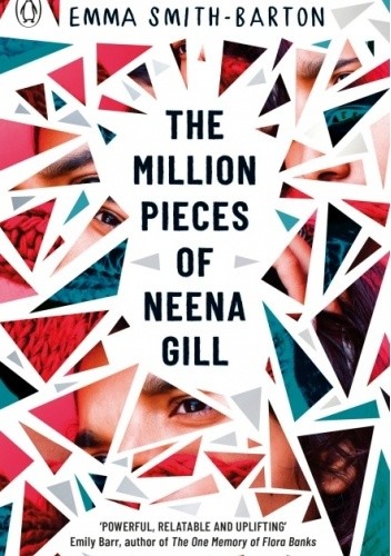 The Million Pieces of Neena Gill - Emma Smith-Barton