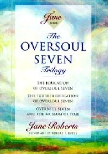 The Oversoul Seven Trilogy - Jane Roberts