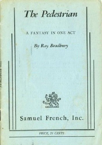 The Pedestrian: A Fantasy in One Act - Ray Bradbury