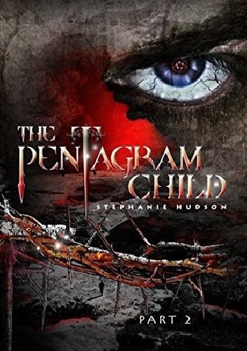 The Pentagram Child: Part 2 - Stephanie Hudson
