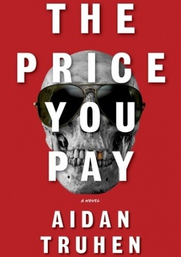 The Price You Pay - Aidan Truhen