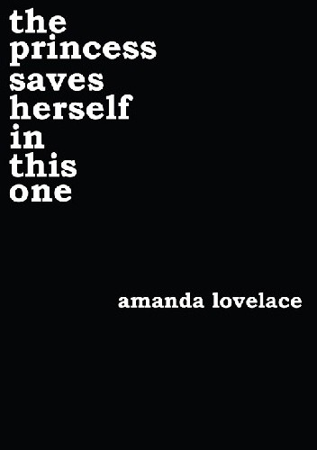 The Princess Saves Herself In This One - Amanda Lovelace