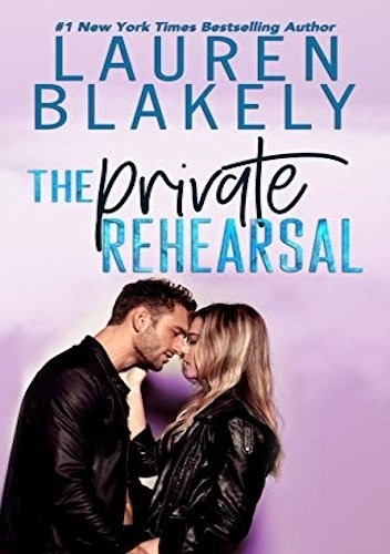 The Private Rehearsal - Lauren Blakely