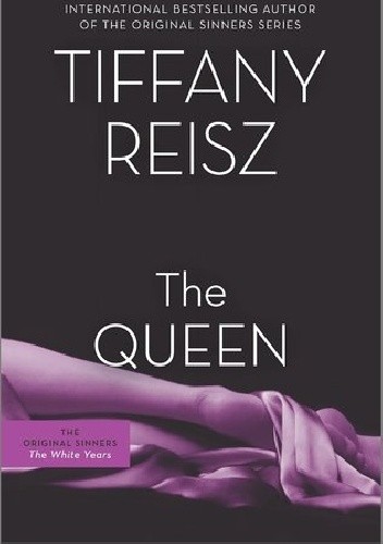 The Queen (The Original Sinners: White Years #4) - Tiffany Reisz