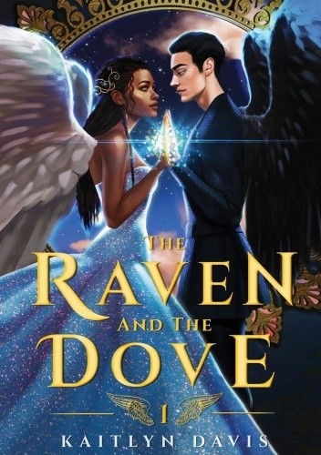 The Raven and the Dove - Kaitlyn Davis