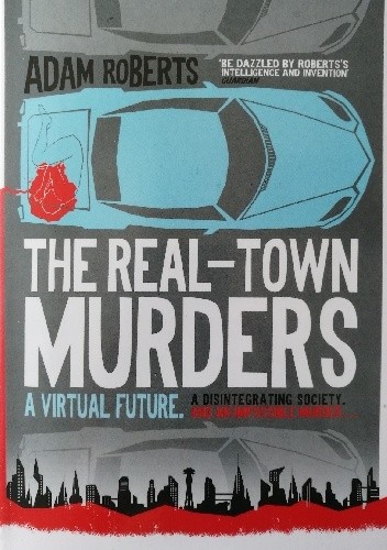 The Real-Town Murders - Adam Roberts