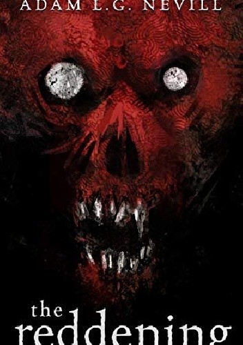 The Reddening - Adam Nevill