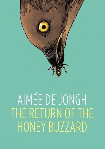 The Return of the Honey Buzzard - Aimée de Jongh