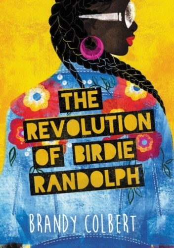 The Revolution of Birdie Randolph - Brandy Colbert