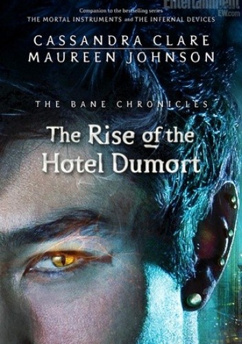 The Rise of The Hotel Dumort - Cassandra Clare