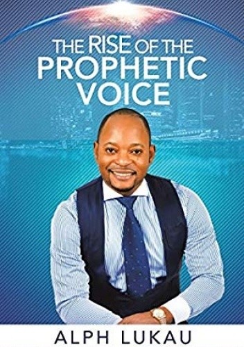 The Rise of the Prophetic Voice - Alph Lukau