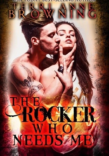 The Rocker That Needs Me - Terri Anne Browning