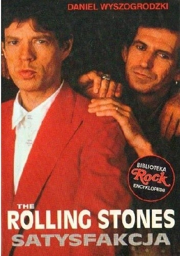 The Rollig Stones. Satysfakcja - Daniel Wyszogrodzki