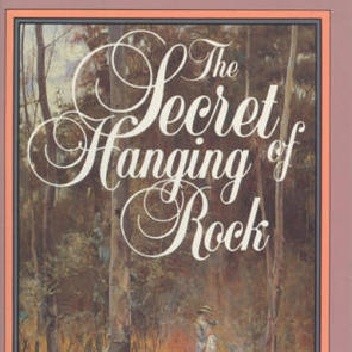 The Secret of Hanging Rock - Joan Lindsay
