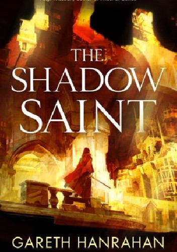 The Shadow Saint - Gareth Hanrahan