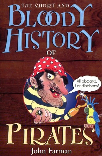The Short and Bloody History of Pirates - John Farman