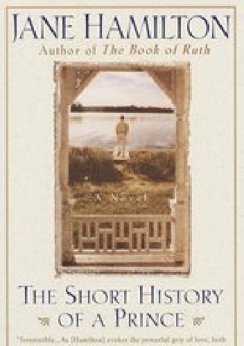 The Short History of a Prince - Jane Hamilton