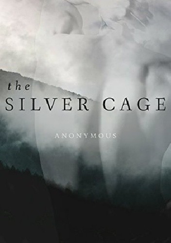 The Silver Cage - anonymous