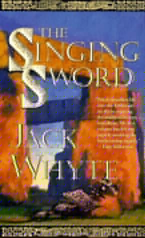 The Singing Sword - Jack Whyte