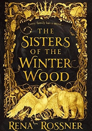 The Sisters of the Winter Wood - Rena Rossner