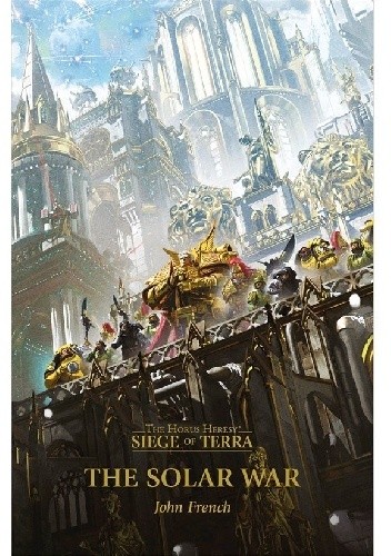 The Solar War - Siege of Terra Book 1 - John French