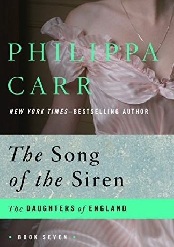 The Song of the Siren - Philippa Carr