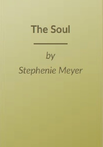 The Soul - Stephenie Meyer