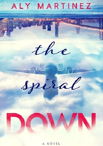 The Spiral Down - Aly Martinez