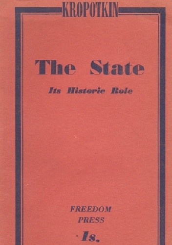 The State: Its Historic Role - Piotr Kropotkin