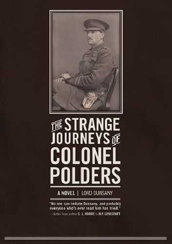 The Strange Journeys of Colonel Polders - Lord Dunsany