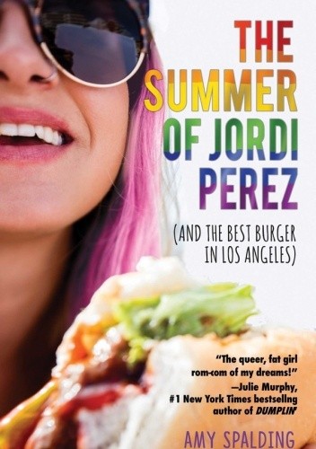 The Summer of Jordi Pérez (And the Best Burger in Los Ángeles) - Amy Spalding