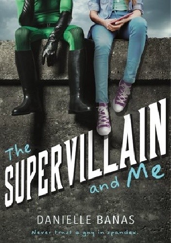 The Supervillain and Me - Danielle Banas