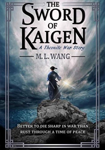 The Sword of Kaigen - M. L. Wang