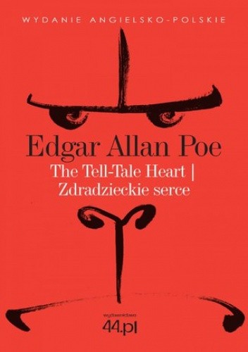 The Tell-Tale Heart. Zdradzieckie serce - Edgar Allan Poe