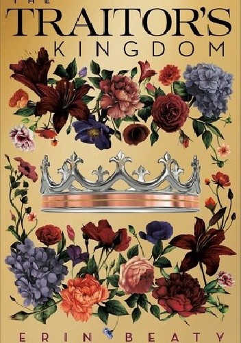 The Traitor's Kingdom - Erin Beaty