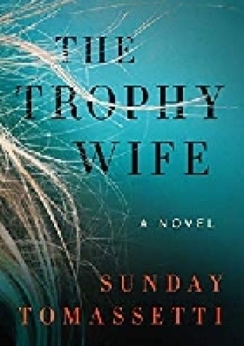 The Trophy Wife - Sunday Tomassetti