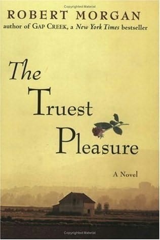 The Truest Pleasure - Robert Morgan