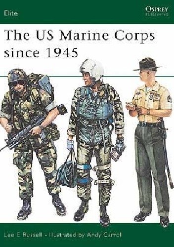The US Marine Corps since 1945 - Lee Russell