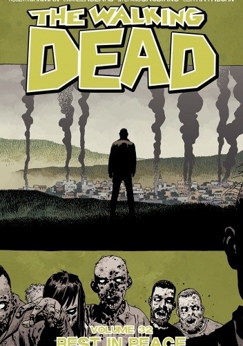 The Walking Dead Vol. 32: Rest In Peace - Robert Kirkman
