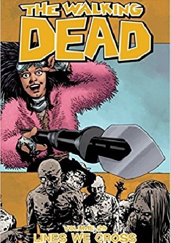 The Walking Dead Volume 29: Lines We Cross - Robert Kirkman