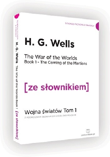 The War of the Worlds. Book 2. The Earth under the Martians. Wojna światów. Tom 2. Ziemia pod rządami Marsjan z podręcznym słownikiem angielsko-polskim - Herbert George Wells