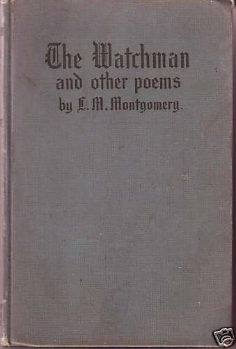 The Watchman & Other Poems - Lucy Maud Montgomery