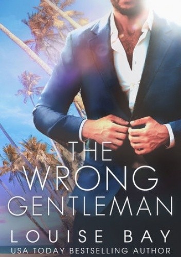 The Wrong Gentleman - Louise Bay