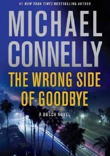 The Wrong Side of Goodbye - Michael Connelly