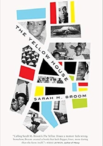 The Yellow House: A Memoir - Sarah M. Broom